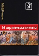 Tak więc po owocach poznacie ich Funeralia Lednickie 12 ; jak nowa