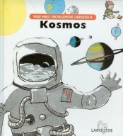 Kosmos Moje małe encyklopedie Larousse'a Anais Massini