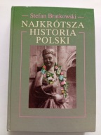 Najkrótsza historia Polski Stefan Bratkowski