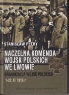 Naczelna Komenda Wojsk Polskich we Lwowie. Organizacja wojsk polskich ; jn