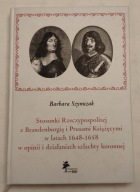 Stosunki Rzeczypospolitej z Brandenburgią i Prusami Książęcymi 1648 - 1658