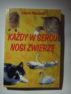 KAŻDY W SERCU NOSI ZWIERZĘ - Jolanta Marciniak - 2011