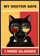 A2 ŚMIESZNY PLAKAT MY DOCTOR SAYS I NEED GLASSES RETRO VINTAGE HUMOR WINO