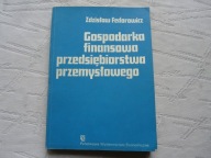 GOSPODARKA FINANSOWA PRZEDSIĘBIORSTWA PRZEMYSŁOWEGO