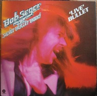 Bob Seger And The Silver Bullet Band – 'Live' Bullet
