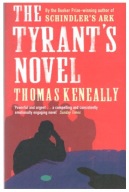 Thomas Keneally THE TYRANT'S NOVEL