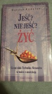 Jeść? Nie jeść? Żyć Dorota Kędzior