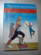 Aerobik i step. Ćwiczenia dla każdego R. A. Gómez