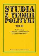 STUDIA z TEORII POLITYKI Tom III Red.: Andrzej CZAJKOWSKI, Leszek SOBKOWIAK