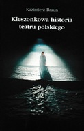 Kieszonkowa historia teatru polskiego Kazimierz Braun
