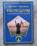 Egzorcyzmy i ochrona przed atakiem psychicznym Leszek Żądło Anna Atras