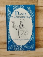 Hanna Szymanderska - Dania z anegdotą
