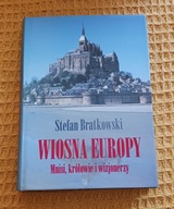 WIOSNA EUROPY MNISI KRÓLOWIE I WIZJONERZY Bratkowski