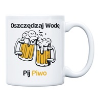 KUBEK DLA CHŁOPAKA MĘŻA DZIADKA ŚMIESZNY PREZENT DLA PIWOSZA PIWO