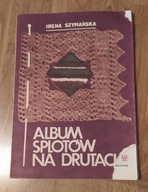 Album splotów na drutach Irena Szymańska
