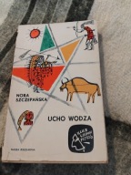 Ucho wodza N. Szczepańska wydanie pierwsze