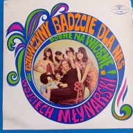 WOJCIECH MŁYNARSKI - Dziewczyny Bądźcie Dla Nas Dobre na wiosnę - LP Winyl