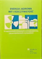 Energia jądrowa, mit i rzeczywistość
