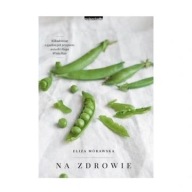 White Plate. Na zdrowie Eliza Mórawska ksiazka