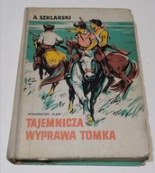 Alfred Szklarski Tajemnicza wyprawa Tomka