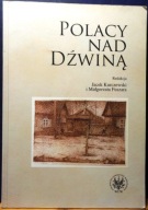 POLACY nad DŹWINĄ, red. Jacek KURCZEWSKI i Małgorzata FUSZARA [WAW 2009]