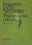 WSPOMNIENIA ODESSITY 1894-1916 Eugeniusz JANISZEWSKI