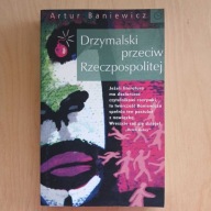 Artur Baniewicz - Drzymalski przeciw Rzeczpospolitej