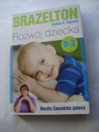 Rozwój dziecka Od 0 lat do 3 lat Joshua Sparrow Thomas Brazelton