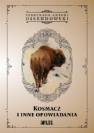 Kosmacz i inne opowiadania Ferdynand Antoni Ossendowski