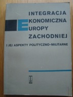INTEGRACJA EKONOMICZNA EUROPY POLITYCZNO MILITARNA historia Polski EWG 1969