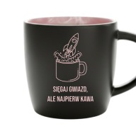 Kubek Sięgaj Gwiazd Ale Najpierw Kawa Śmieszny Prezent Różowe