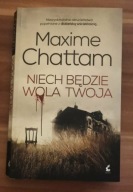 KSIĄŻKA NIECH BĘDZIE WOLA TWOJA - MAXIME CHATTAM