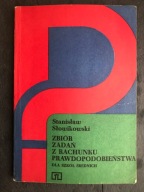Zbiór zadań z rachunku prawdopodobieństwa Stanisław Słowikowski