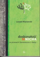 Doskonałość mnicha w pismach Doroteusza z Gazy ; jak nowa