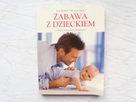 ZABAWA Z DZIECKIEM ROZWÓJ ĆWICZENIA UMIEJĘTNOŚCI