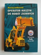 Operator maszyn do robót ziemnych , JODŁOWSKI