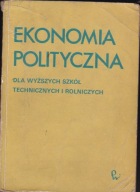 Ekonomia polityczna dla wyższych szkół technicznych i rolniczych S.Szefler
