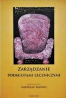 ZARZĄDZANIE PODMIOTAMI LECZNICZYMI Mieczysław PASOWICZ