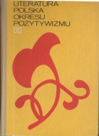 LITERATURA POLSKA OKRESU POZYTYWIZMU NOFER-ŁADYKA