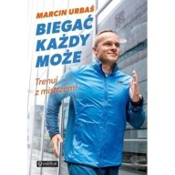 Biegać każdy może Marcin Urbaś Trenuj z mistrzem! ksiazka