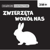 Książeczki kontrastowe. Zwierzęta wokół nas Praca zbiorowa