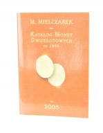 Katalog Monet Dwuzłotowych od 1995 Maria Mielczarek 2005