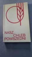 NASZ CHLEB POWSZEDNI KS. MIECZYSŁAW MALIŃSKI