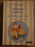 Mniam mniam maluch je już sam Jedzenie ma znaczeni