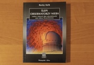 Ślepi obserwatorzy nieba - Rocky Kolb