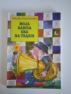Moja babcia gra na trąbie Wanda Chotomska