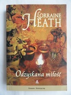 ODZYSKANA MIŁOŚĆ Lorraine Heath / nowa