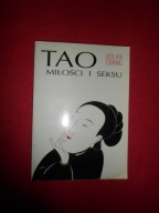 TAO MIŁOŚCI I SEKSU Starożytna chińska droga ku ekstazie Jolan Chang