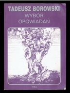 WYBÓR OPOWIADAŃ Pożegnanie z marią Proszę Państwa do gazu Tadeusz Borowski