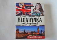 Blondynka na językach - Angielski Brytyjski - Beata Pawlikowska bez CD